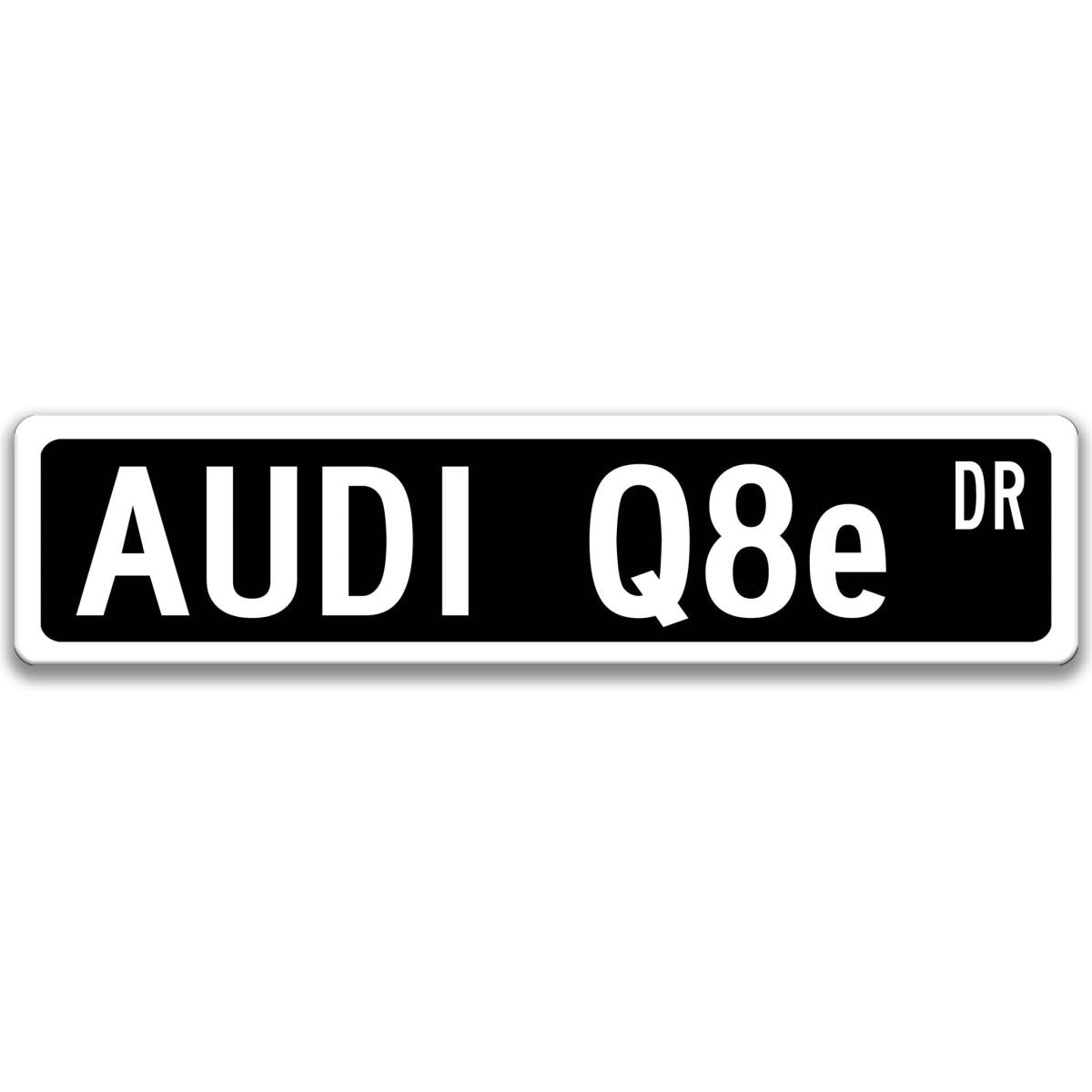 Black Audi Q8 e-tron DR aluminum street sign with white lettering