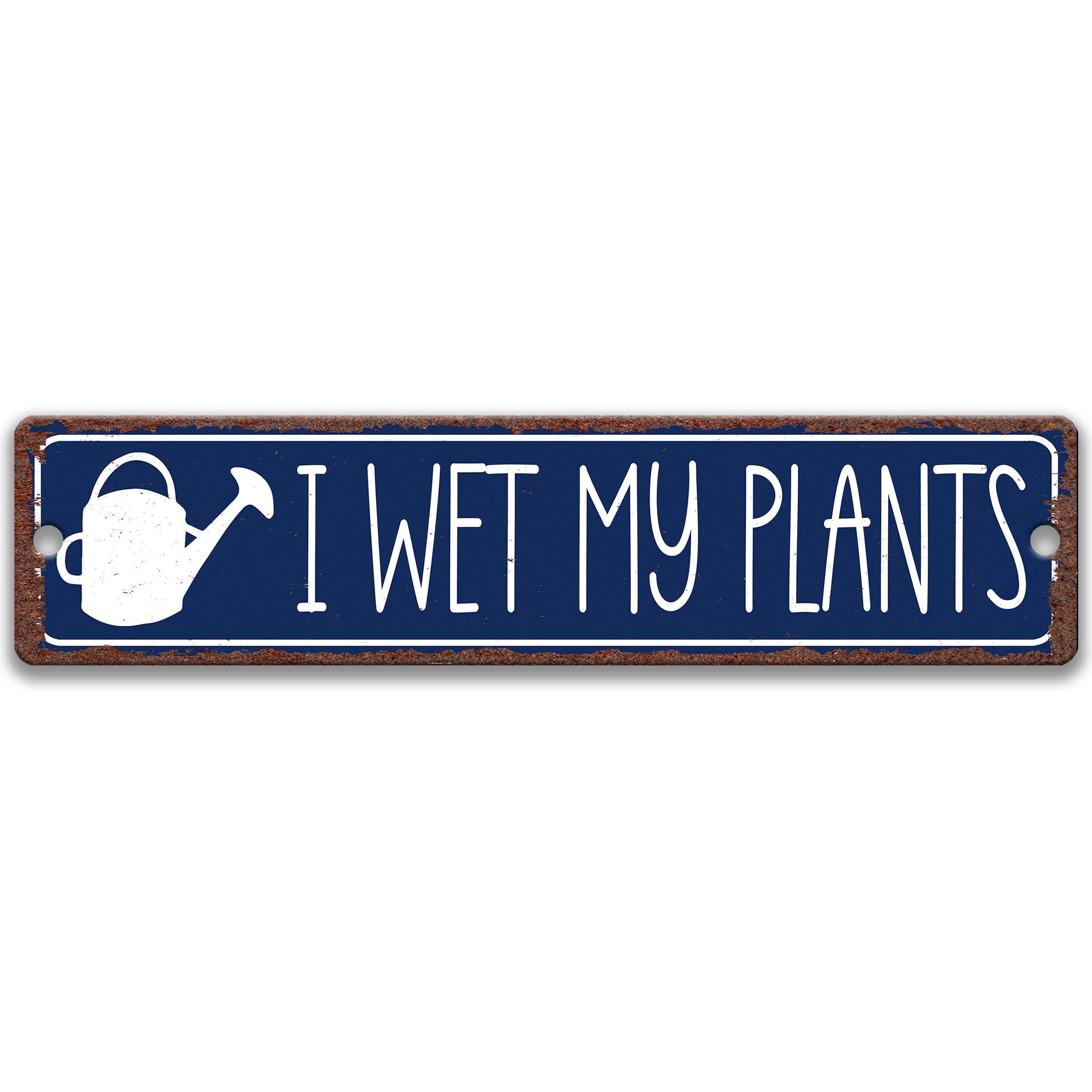 a sign with the text "I WET MY PLANTS" in a blue color.