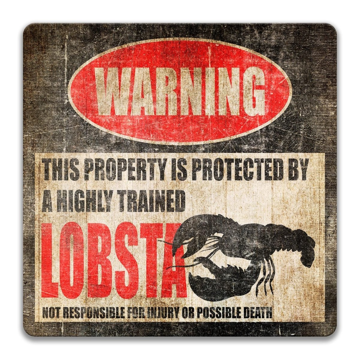 Lobsta property warning sign, novelty Lobsta-owner gag, highly trained Lobsta joke with lobster silhouette