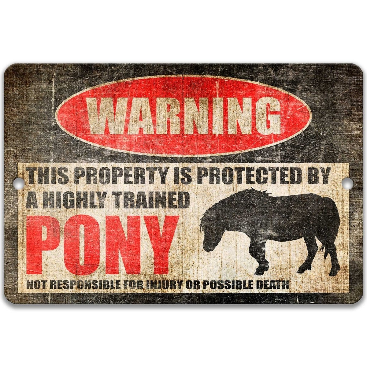 Pony warning sign, red WARNING oval, this property is protected by a highly trained Pony, with pony silhouette