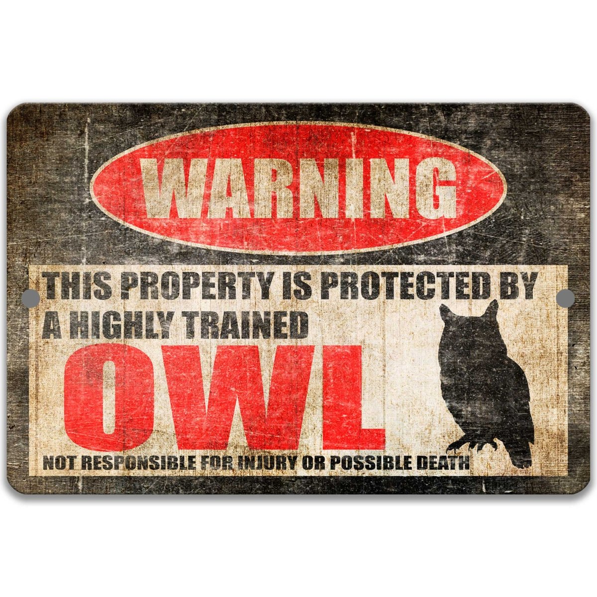 Funny owl warning sign, distressed metal, property protected by a highly trained owl, with perched owl silhouette