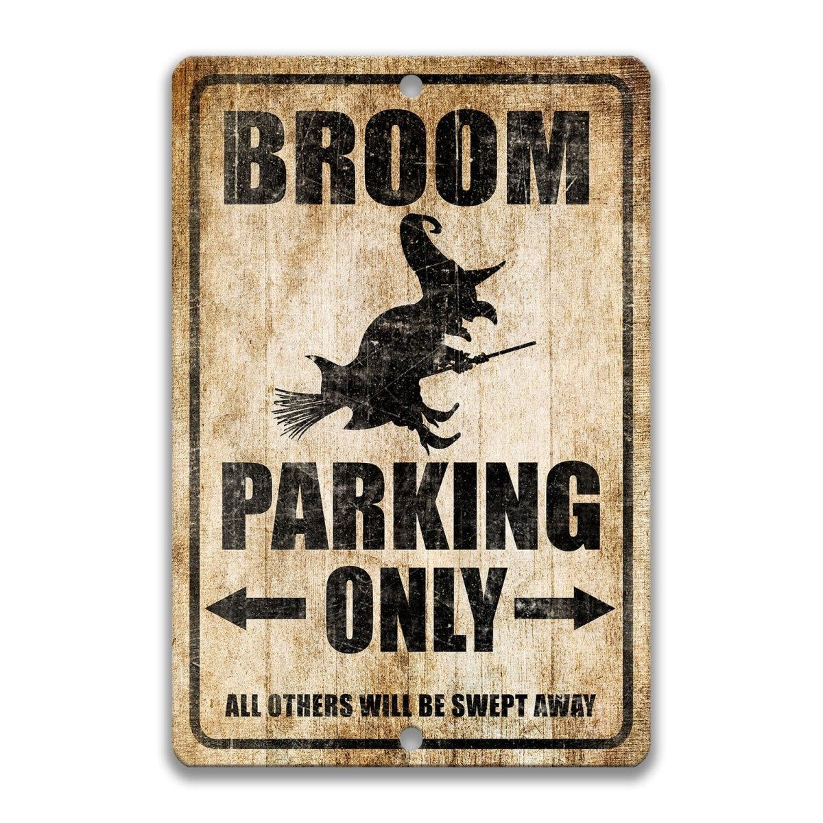 Broom Parking Only witch sign with arrows and All Others Will Be Swept Away, Distressed, Wood Look