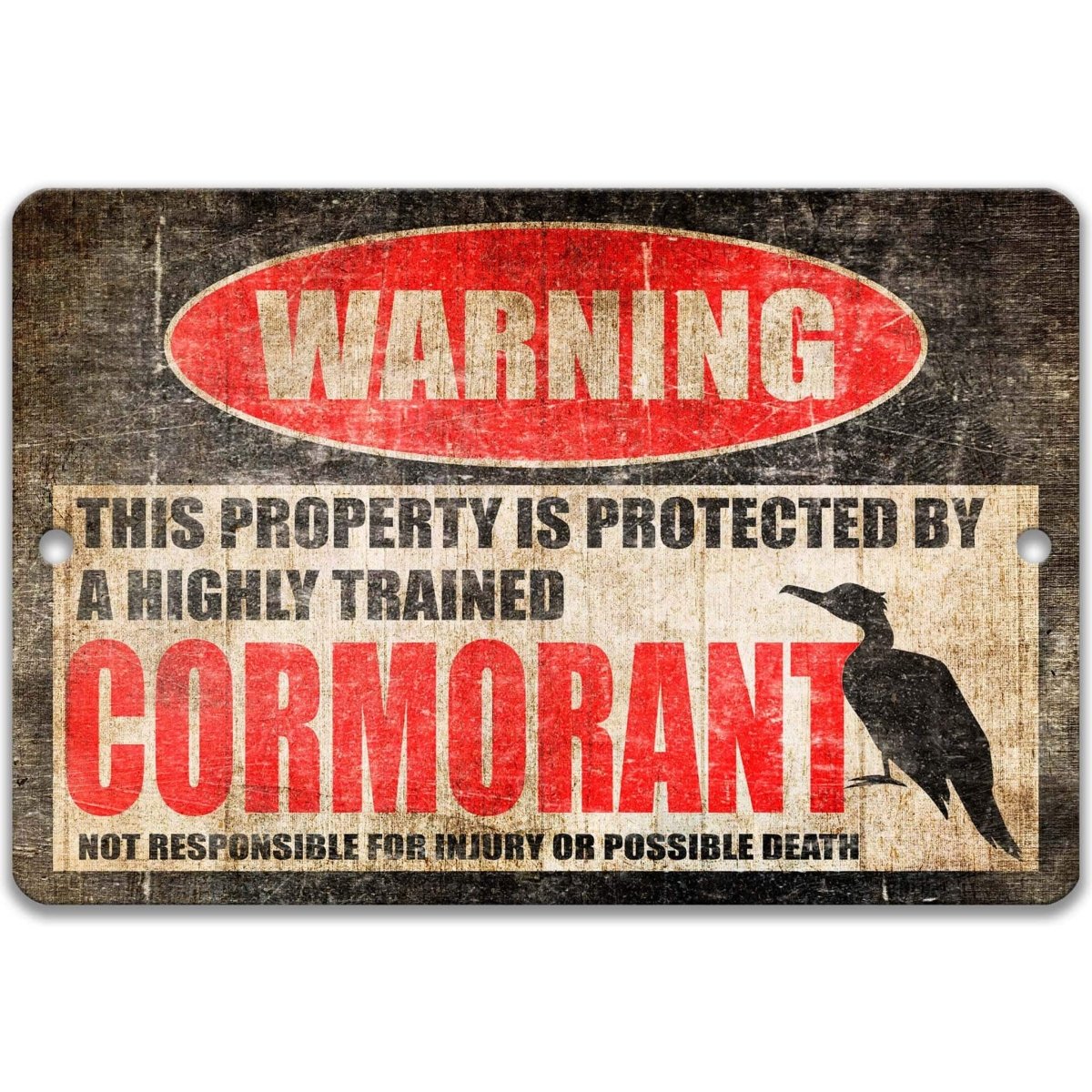 Cormorant area warning sign, distressed metal, property protected by a highly trained cormorant, with hook-billed cormorant silhouette