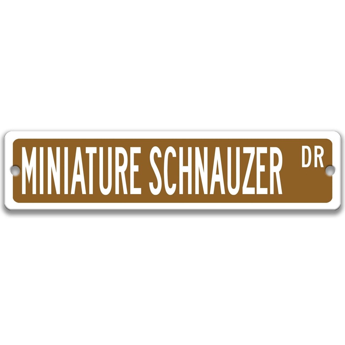 Brown Miniature Schnauzer DR aluminum street sign with white lettering