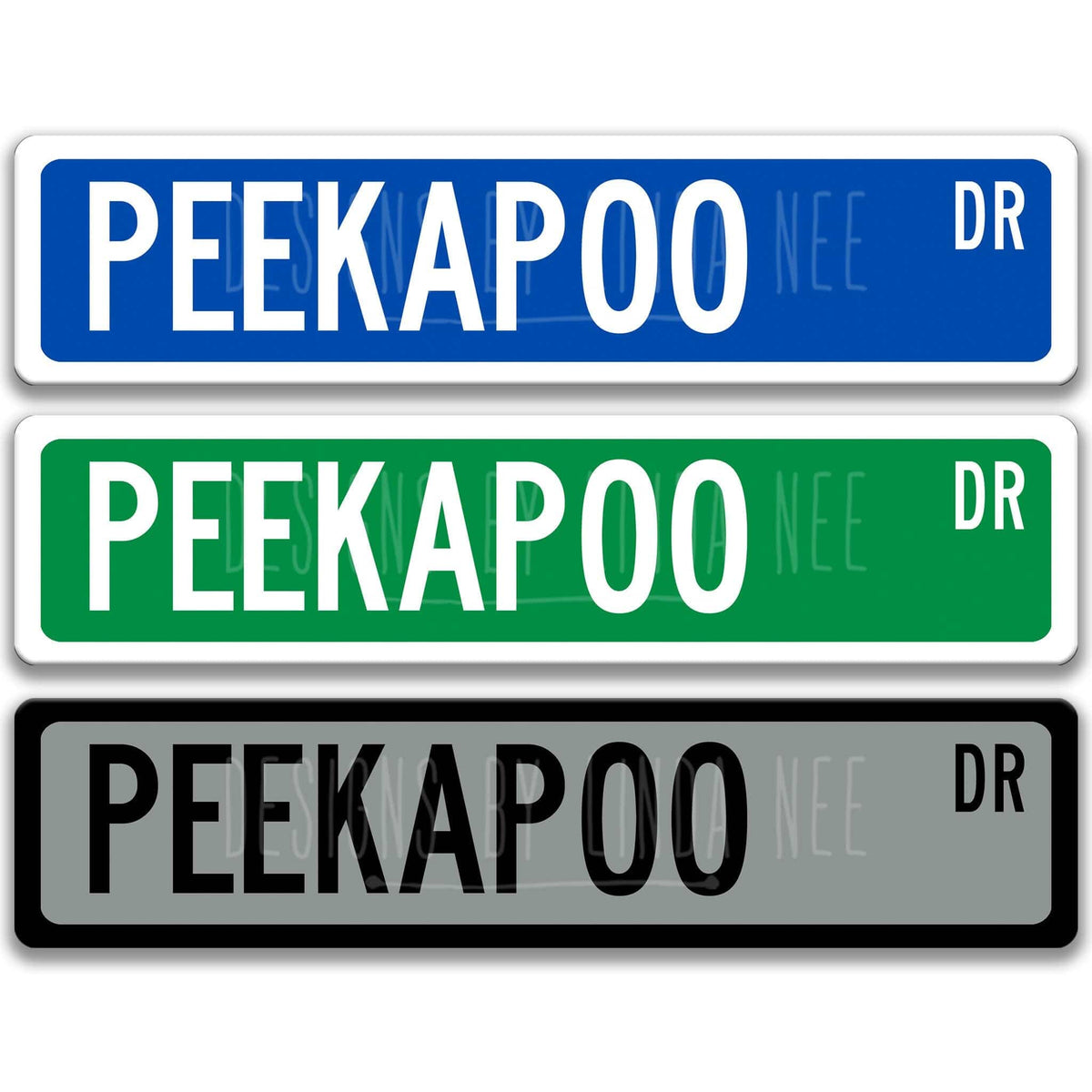 Peekapoo DR street name sign shown in three aluminum color options
