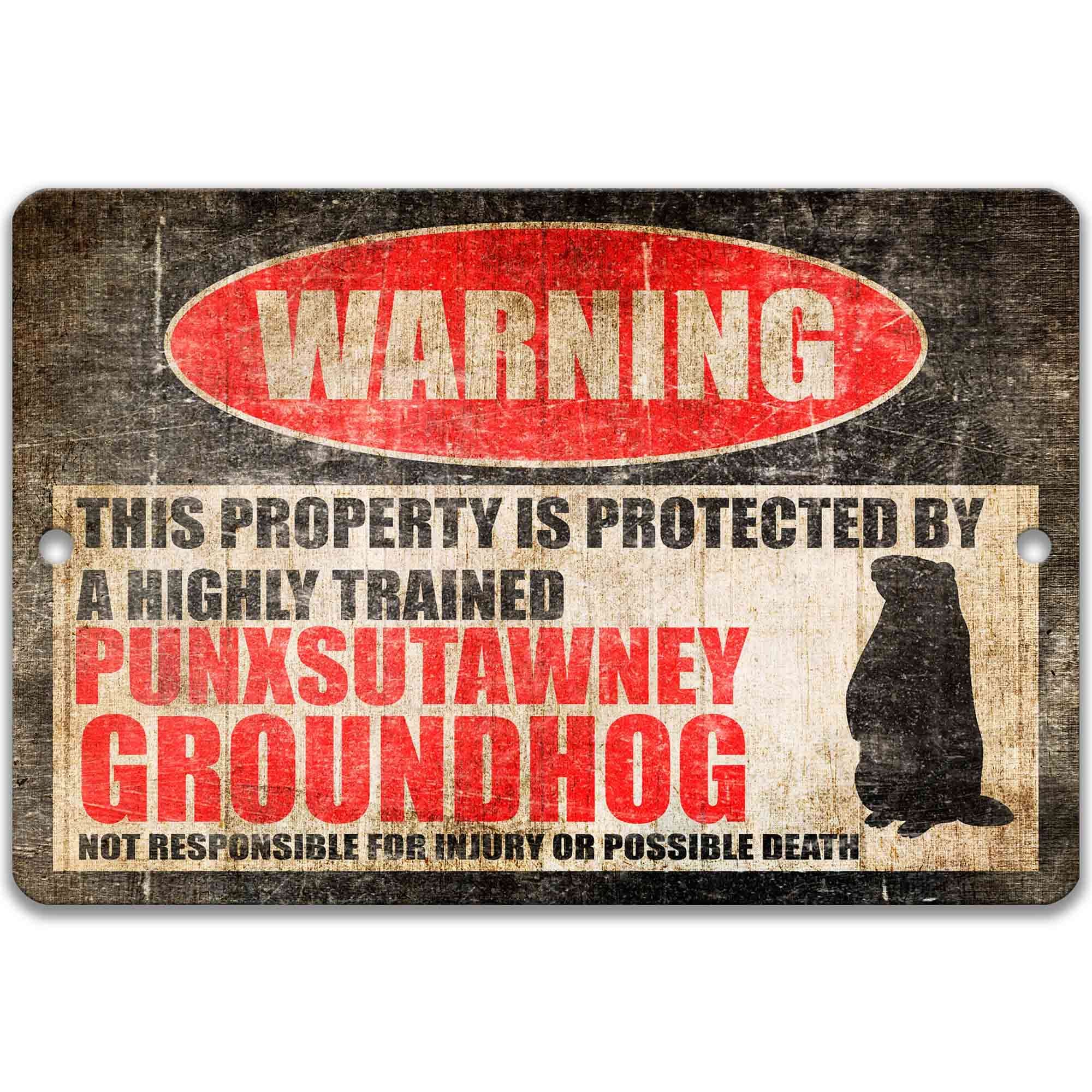 Groundhog warning sign, distressed metal, highly trained Punxsutawney groundhog joke with standing groundhog silhouette