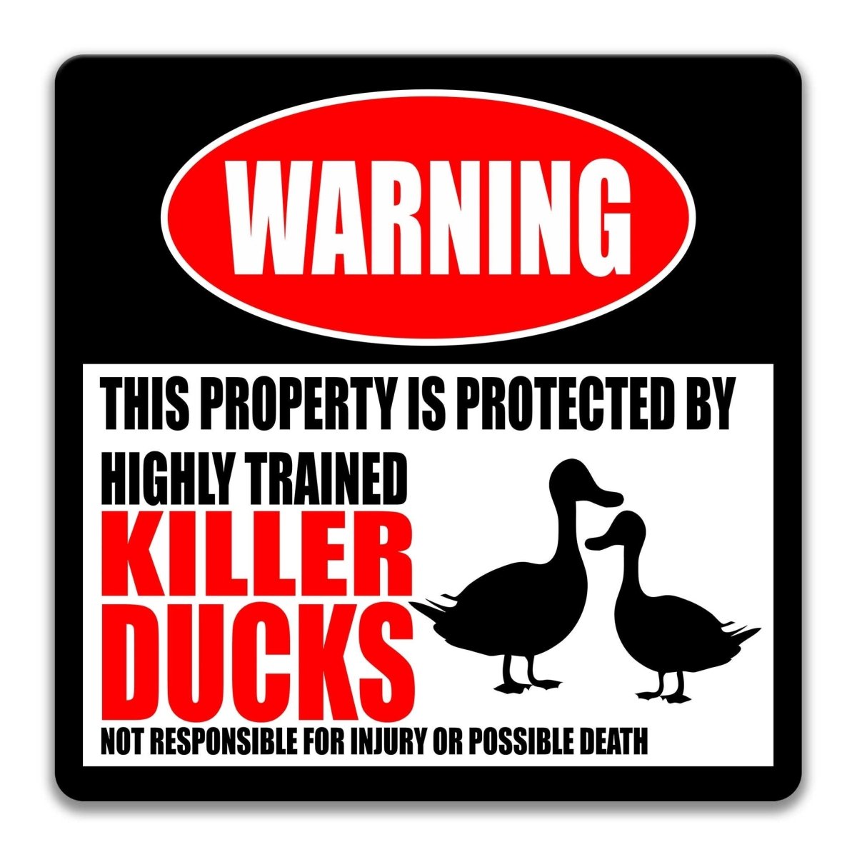 Killer Ducks property warning sign, novelty Killer Ducks-owner gag, highly trained Killer Ducks joke with duck silhouettes