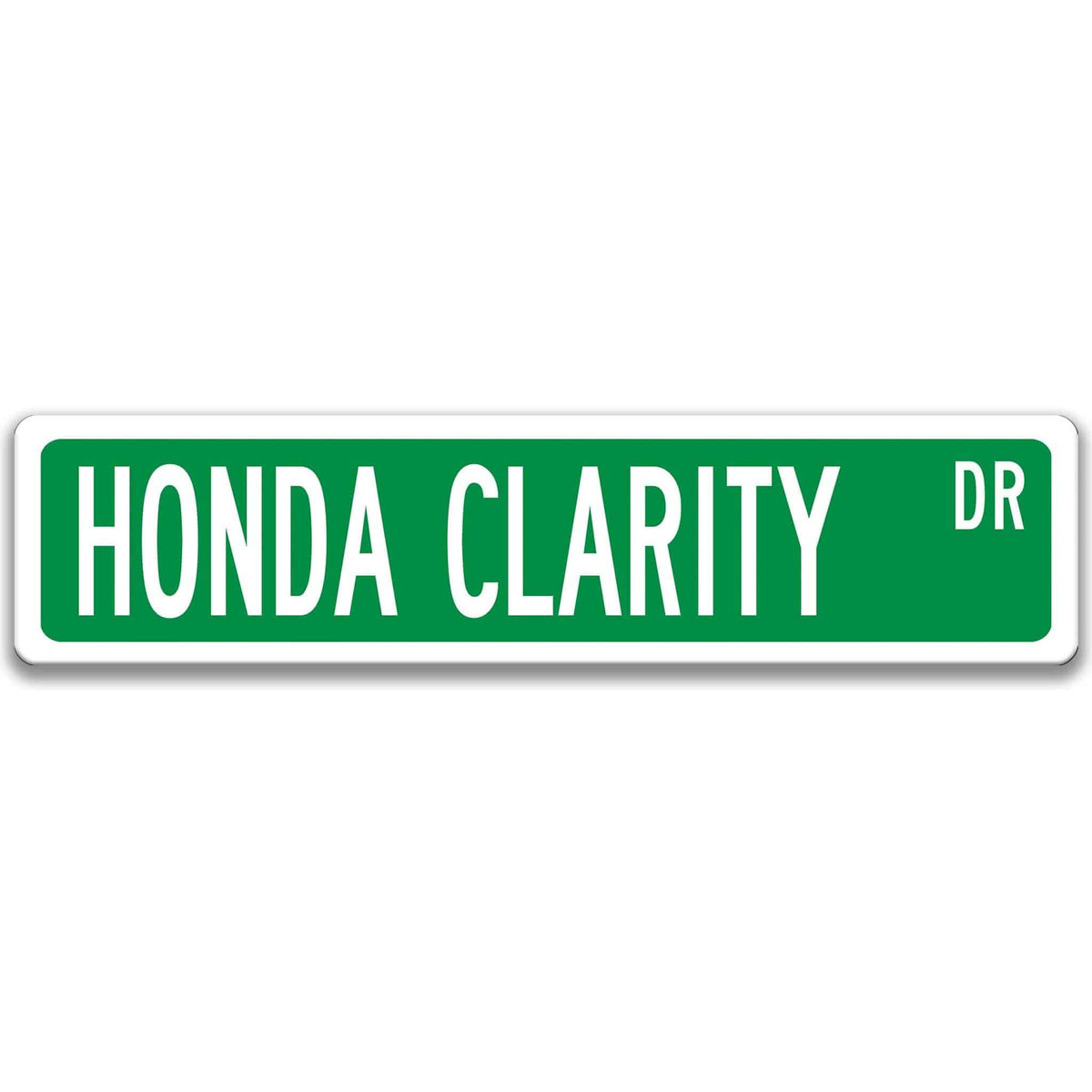 Green Honda Clarity DR aluminum street sign with white lettering