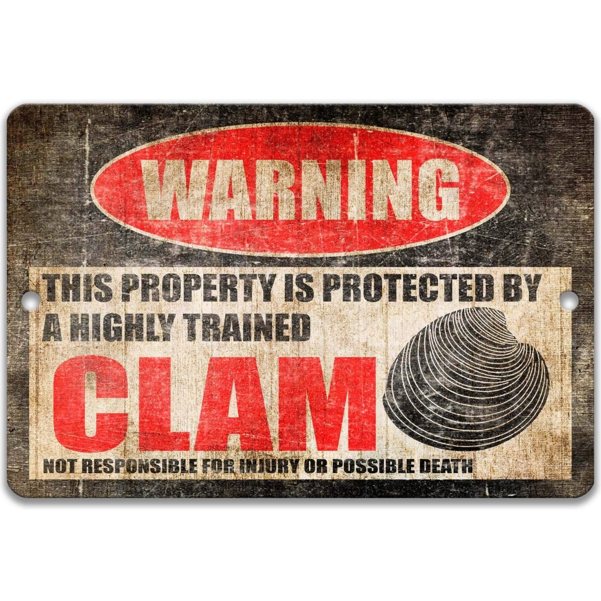 Funny clam warning sign, distressed metal, property protected by a highly trained clam, with clam shell silhouette