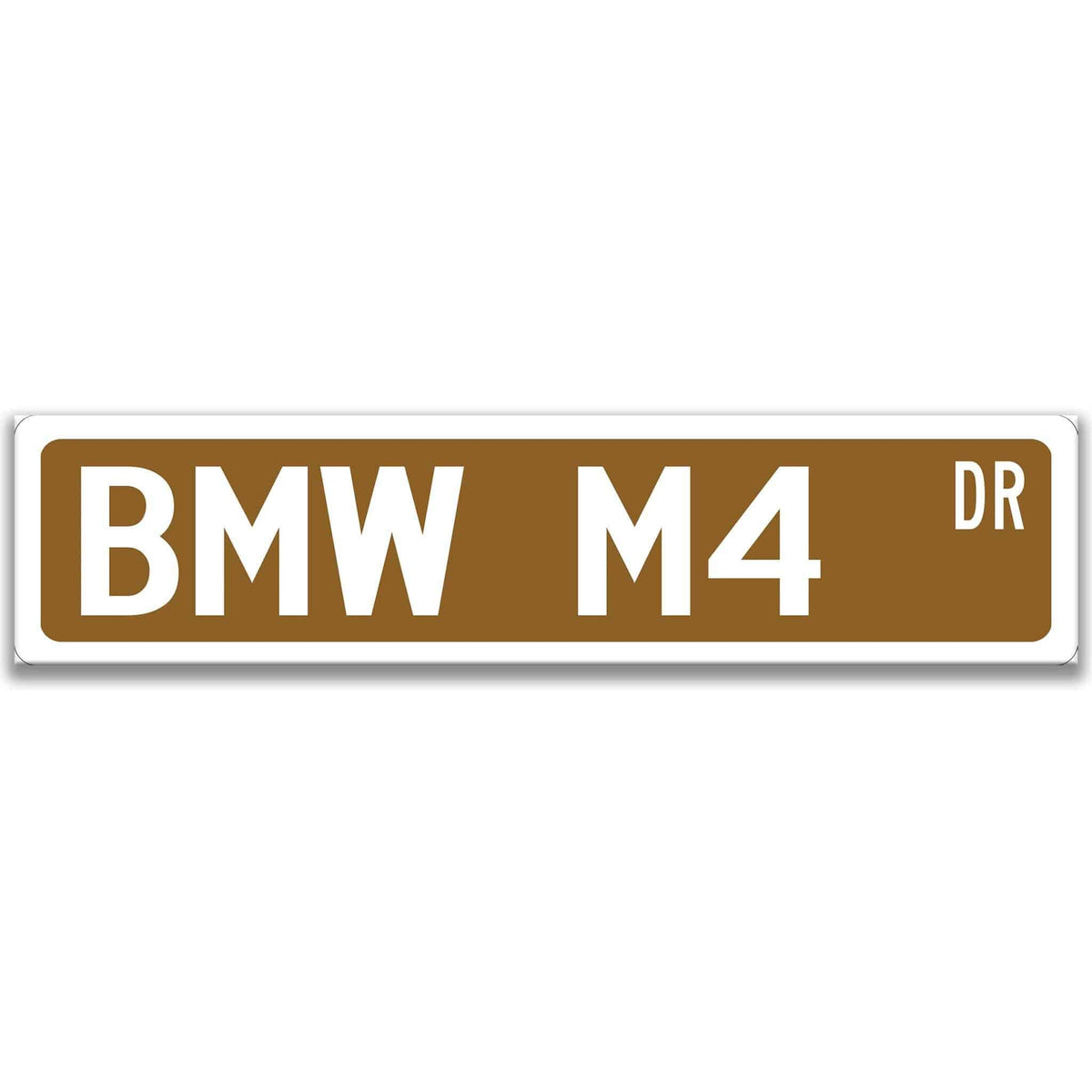 Brown BMW M4 DR aluminum street sign with white lettering