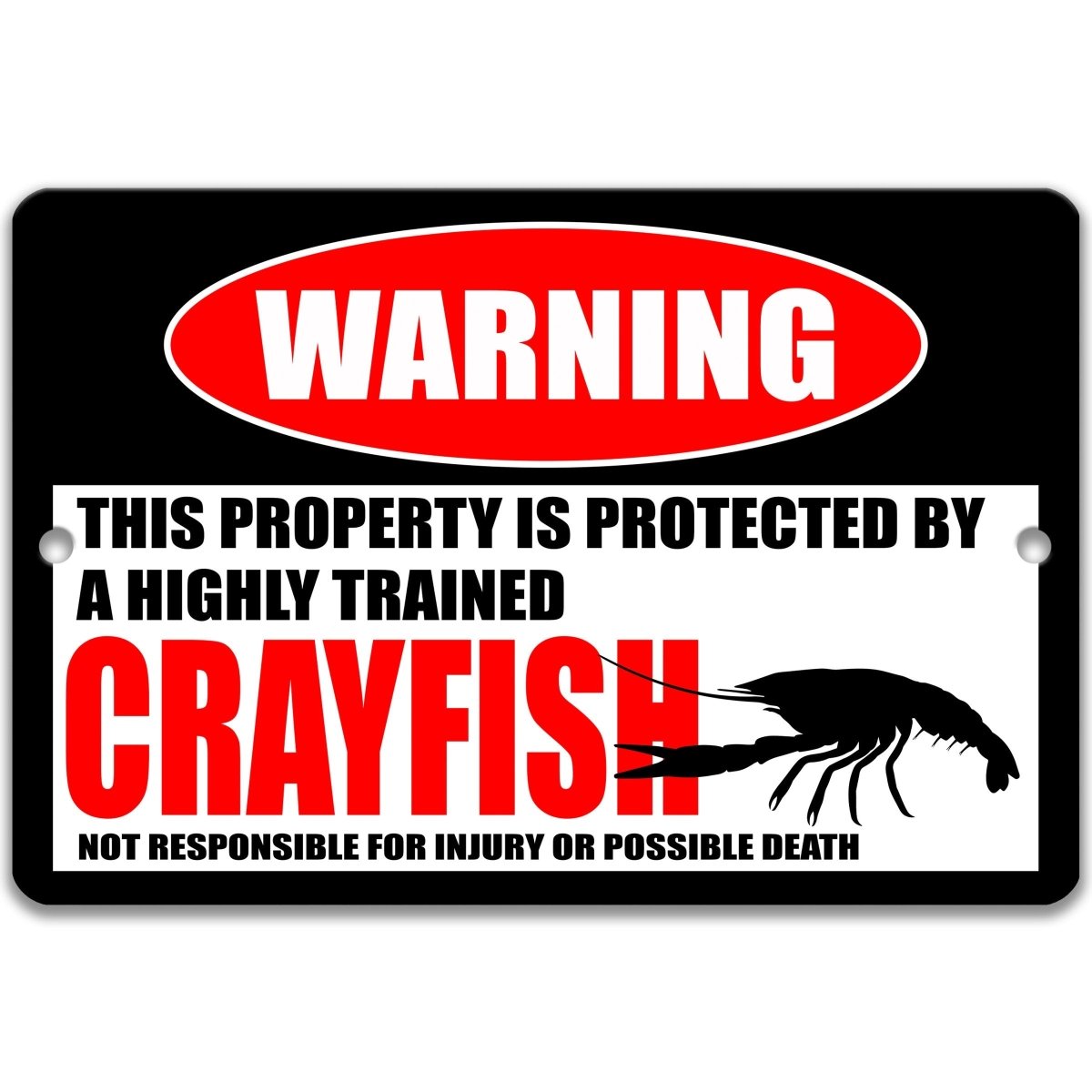 a warning sign that states "This property is protected by a highly trained Crayfish", indicating that the property is protected by a highly trained crayfish.