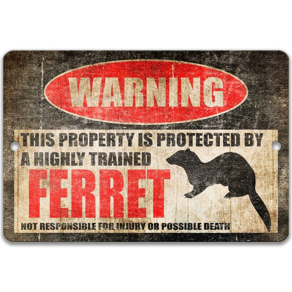 Ferret warning sign, red WARNING oval, this property is protected by a highly trained Ferret, with ferret silhouette