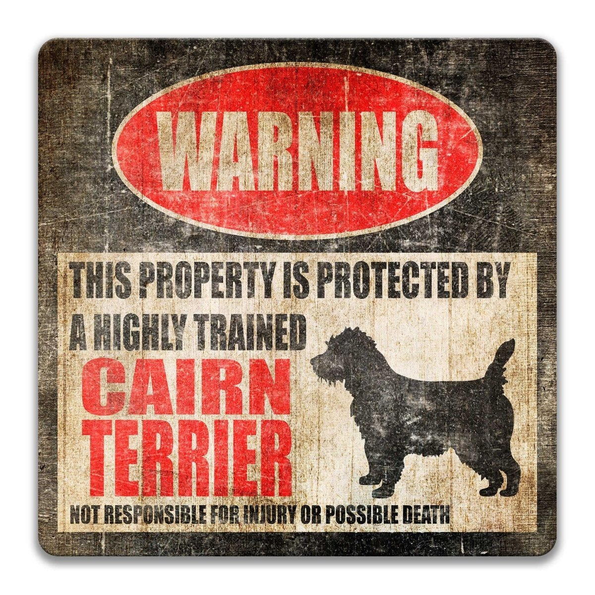 Cairn Terrier property warning sign, novelty Cairn Terrier-owner gag, highly trained Cairn Terrier joke with Cairn Terrier dog silhouette