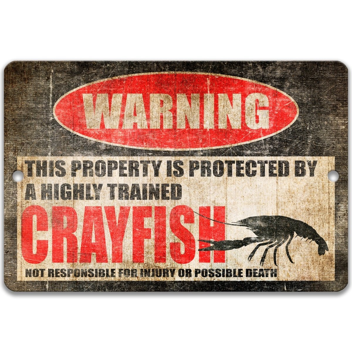 a warning sign that says "This property is protected by a highly trained crayfish" and states that it is not responsible for injury or possible death.