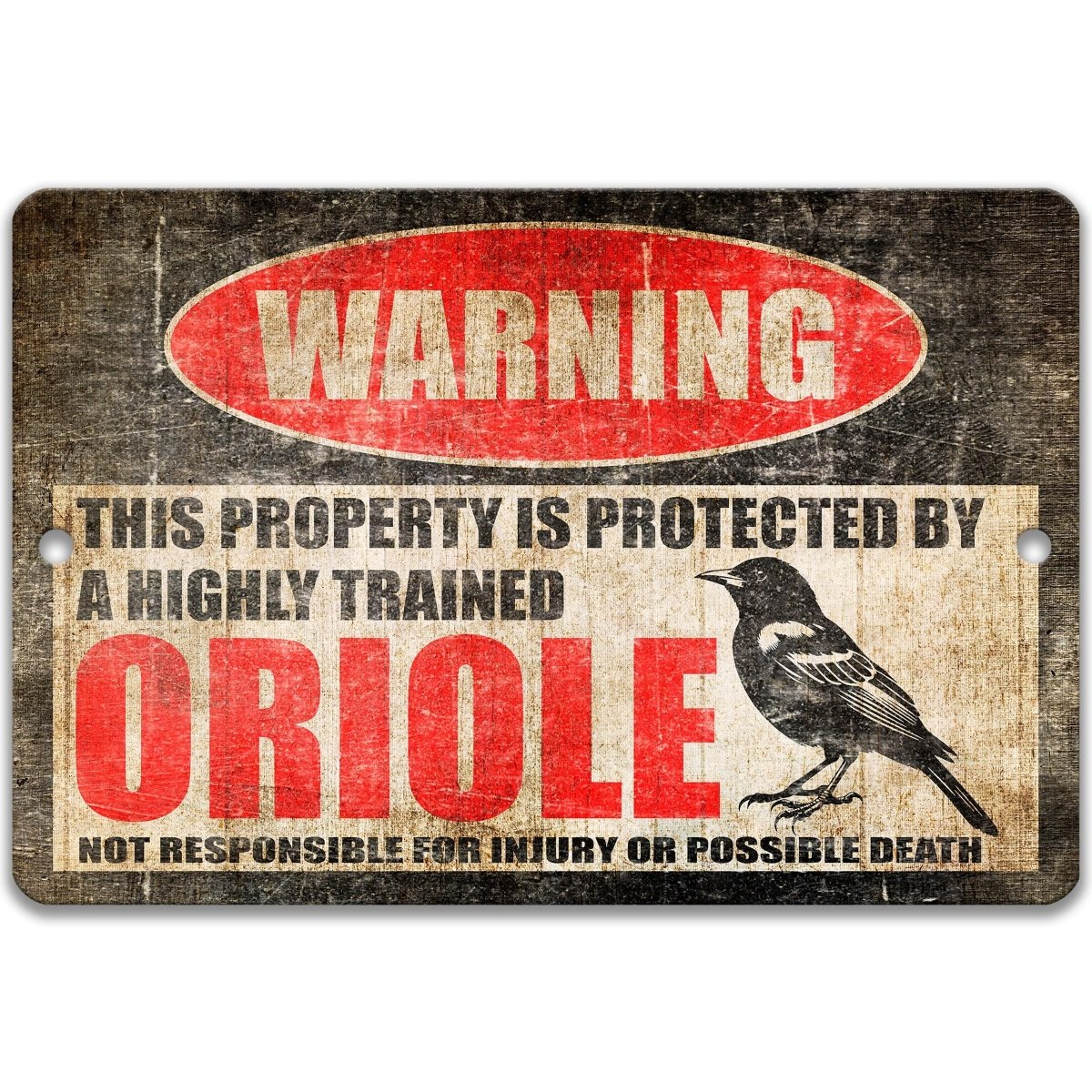 Full oriole metal warning sign showing the highly trained oriole message and its injury disclaimer