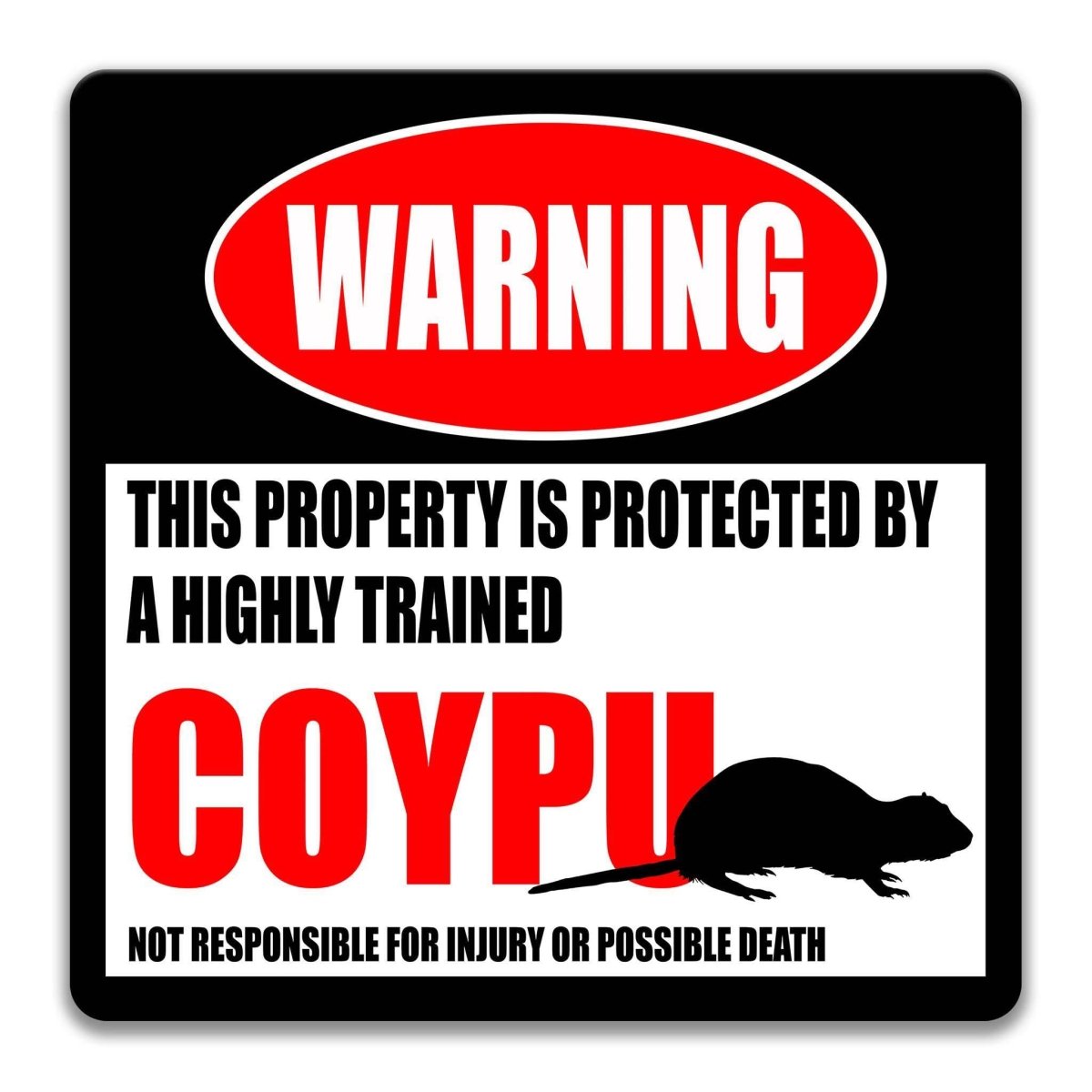 Square coypu warning metal sign, black background with red WARNING banner and coypu silhouette