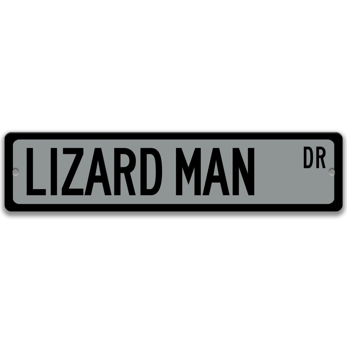 Lizard Man metal street sign with a gray background reading LIZARD MAN DR
