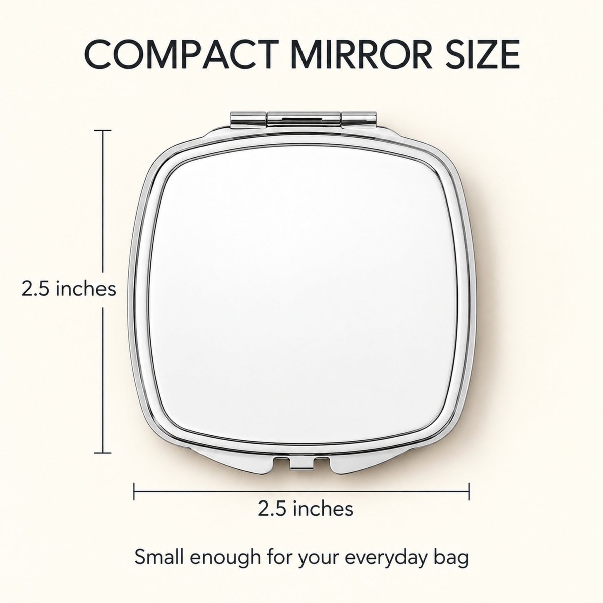 The image is a compact mirror size, measuring 2.5 inches in length and 2.5 inches in width. It is described as small enough for everyday use, indicating that it is a suitable size for carrying in a bag or personal use.