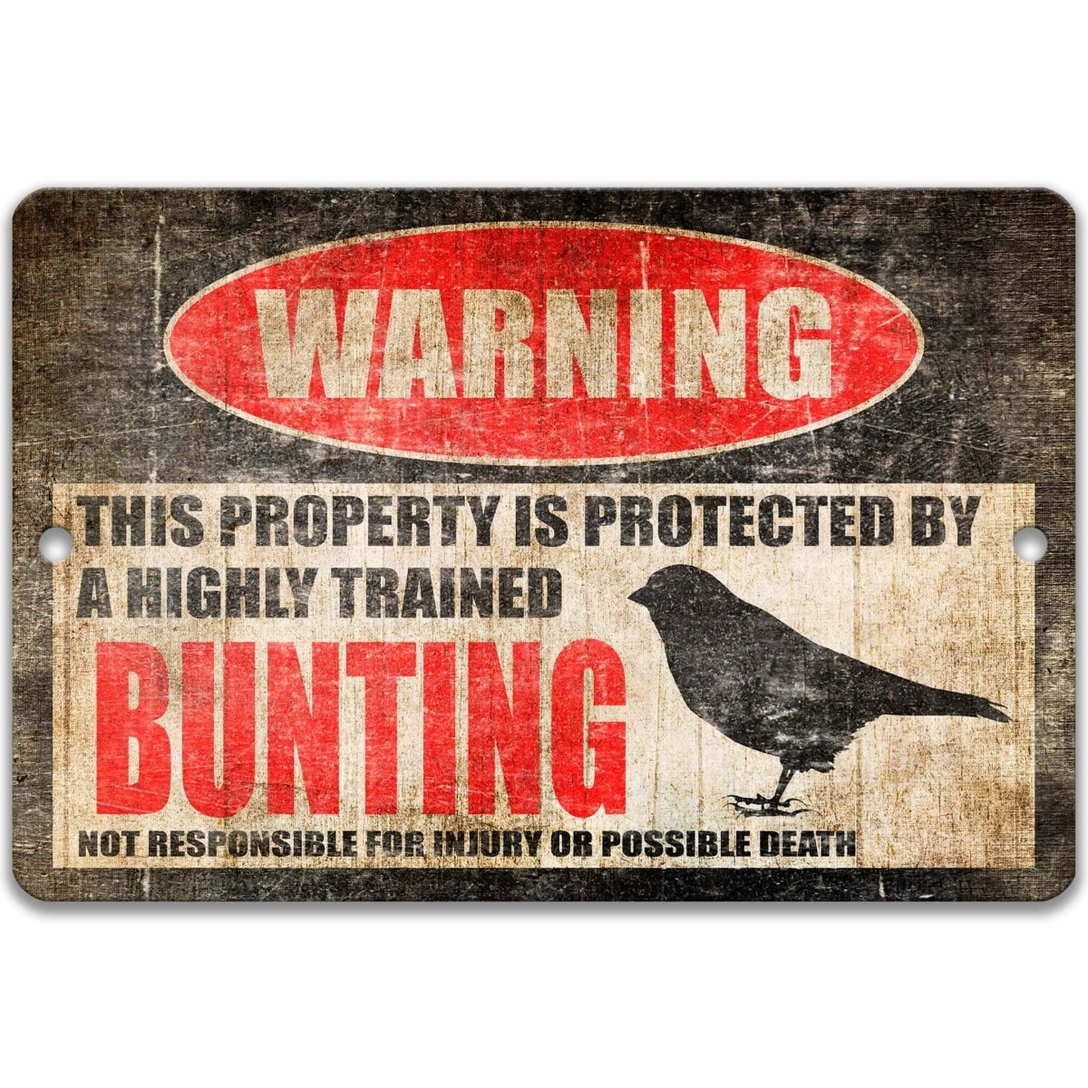 Bunting bird warning sign, distressed metal, property protected by a highly trained bunting, with small bunting silhouette