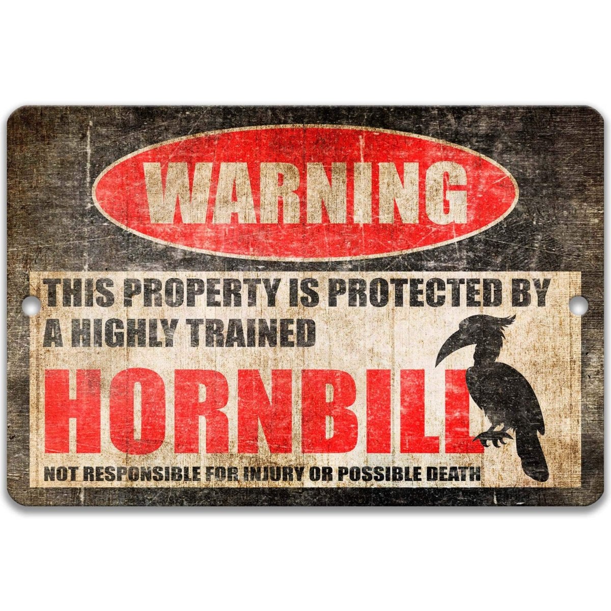 Hornbill warning sign, distressed metal, property protected by a highly trained hornbill, with big-billed hornbill silhouette