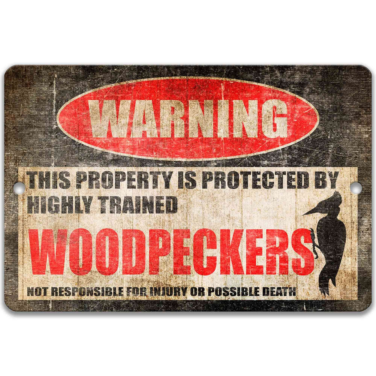 Woodpecker warning metal sign, weathered finish, highly trained woodpeckers joke with woodpecker silhouette