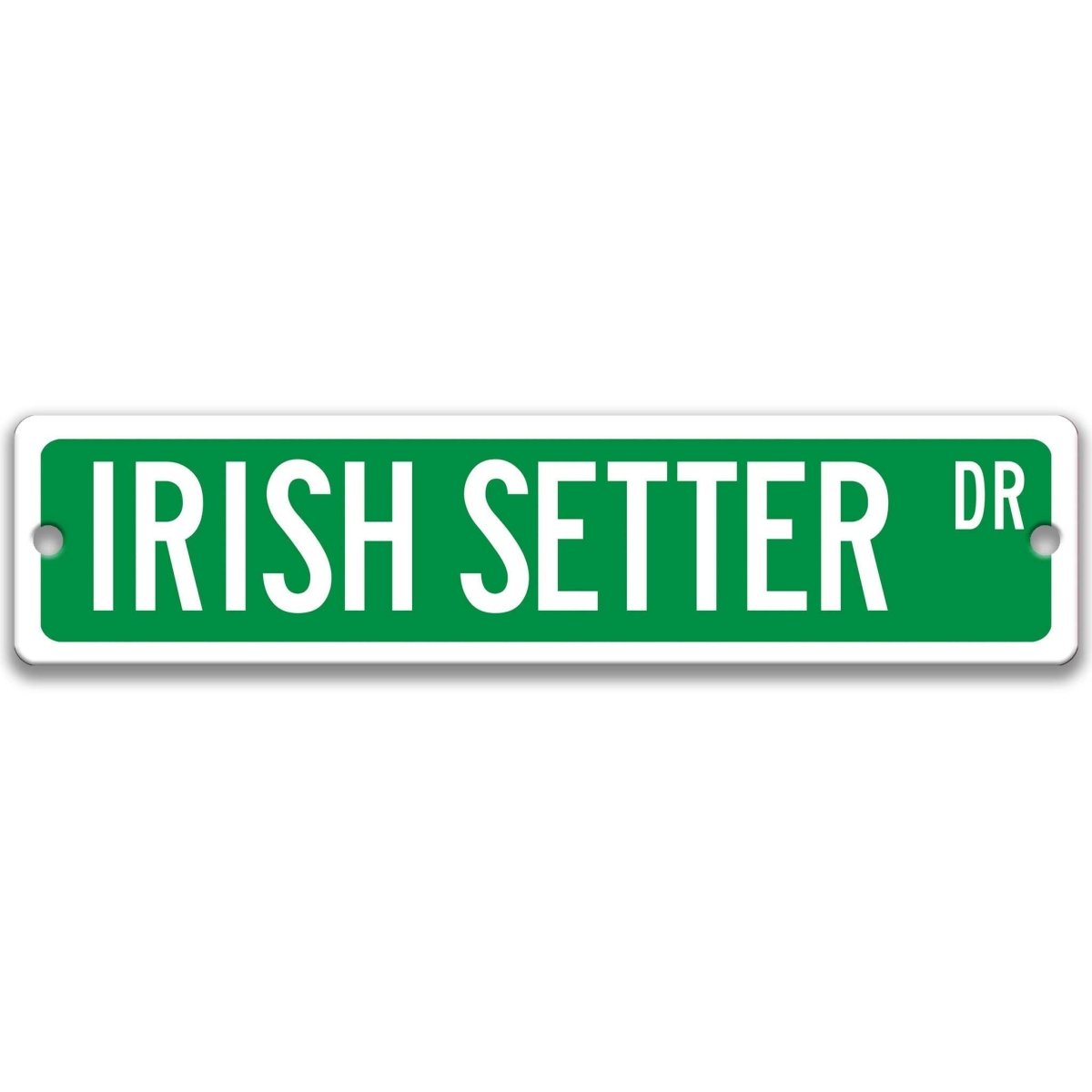 Green Irish Setter DR aluminum street sign with white lettering