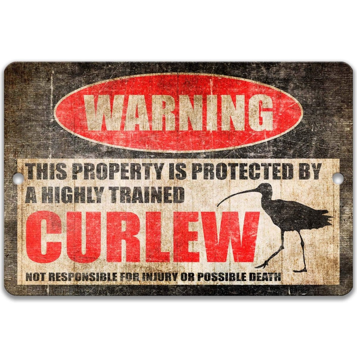 Curlew warning sign, distressed metal, property protected by a highly trained curlew, with long-billed curlew silhouette