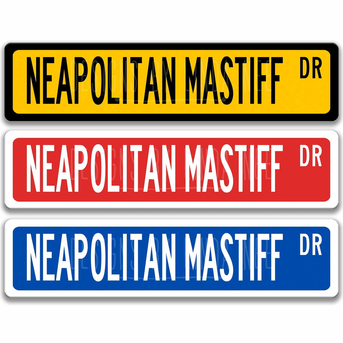 Neapolitan Mastiff DR street name sign shown in three aluminum color options