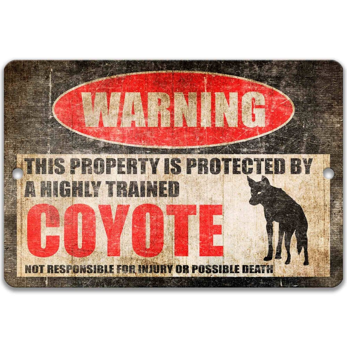 Highly trained coyote warning sign, distressed metal, property protected by a coyote, with coyote silhouette
