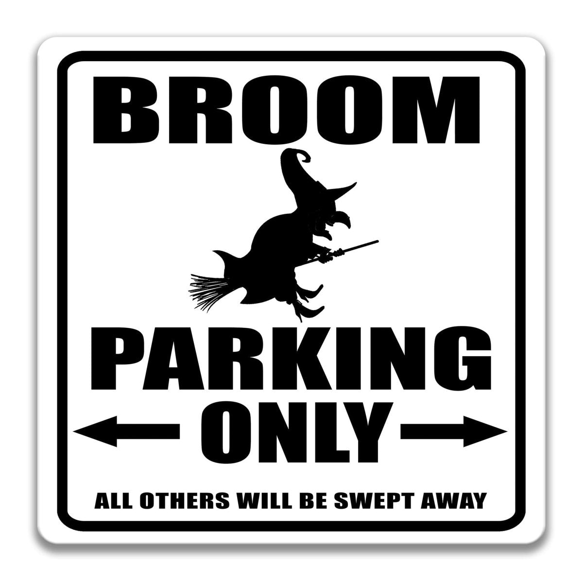 Square Broom Parking Only metal sign in Clean, New Look with a witch silhouette and arrows