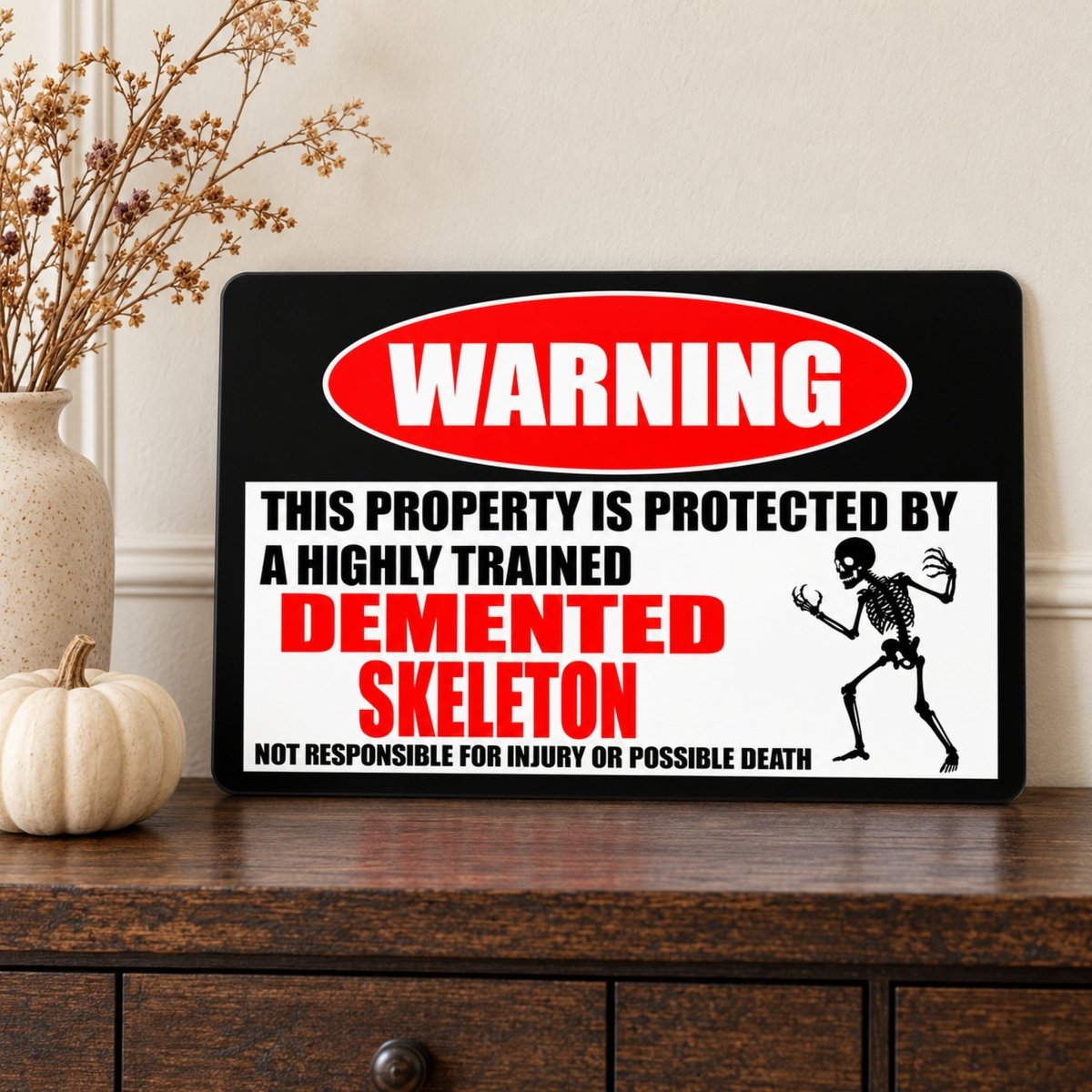 Highly Trained Demented Skeleton warning sign close up