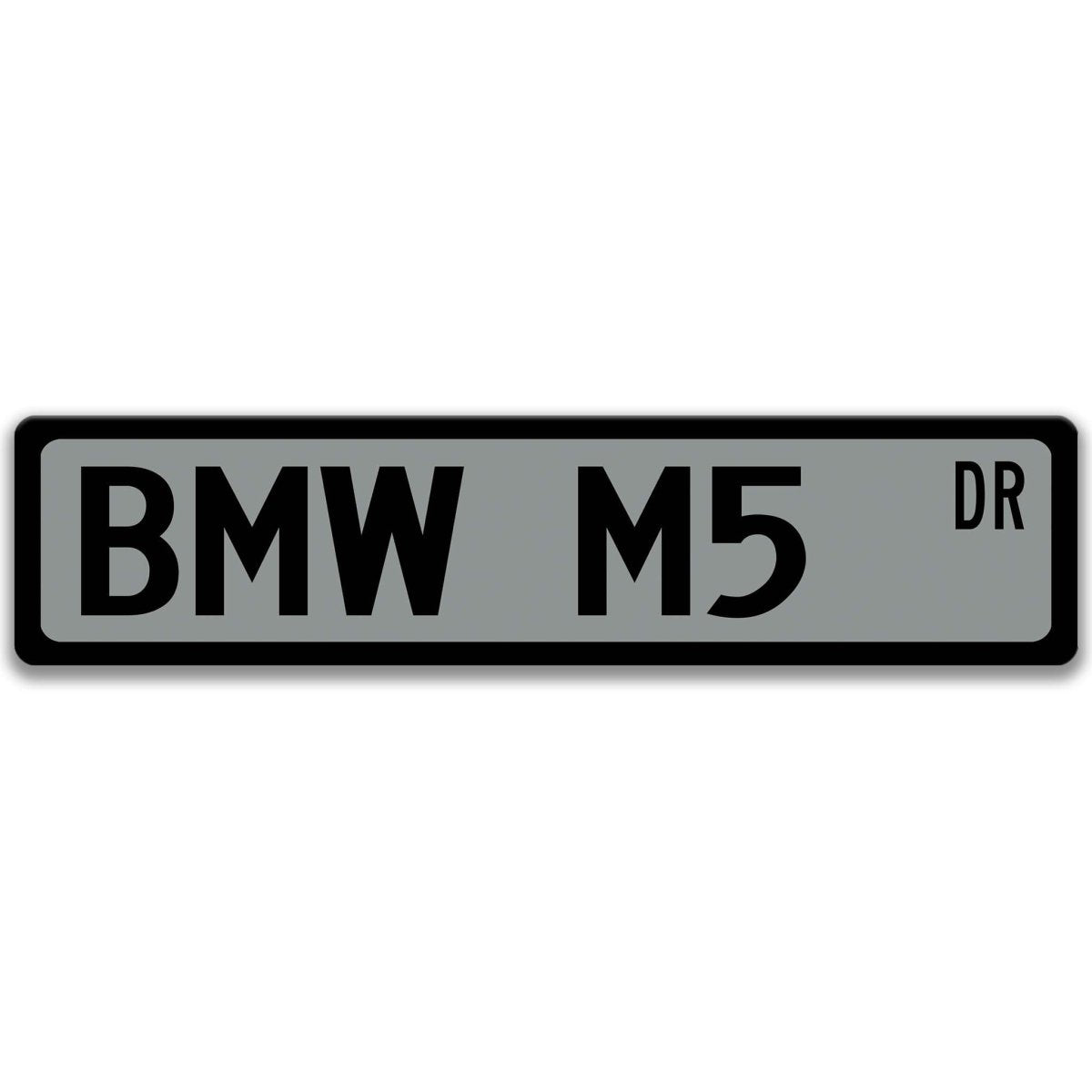 Gray BMW M5 DR aluminum street sign with black lettering