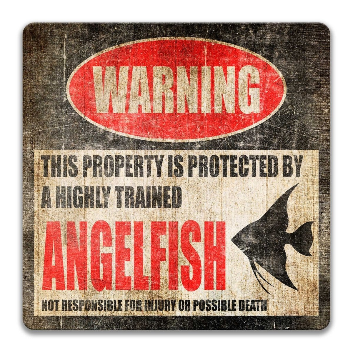 Angelfish property warning sign, novelty Angelfish-owner gag, highly trained Angelfish joke with angelfish silhouette
