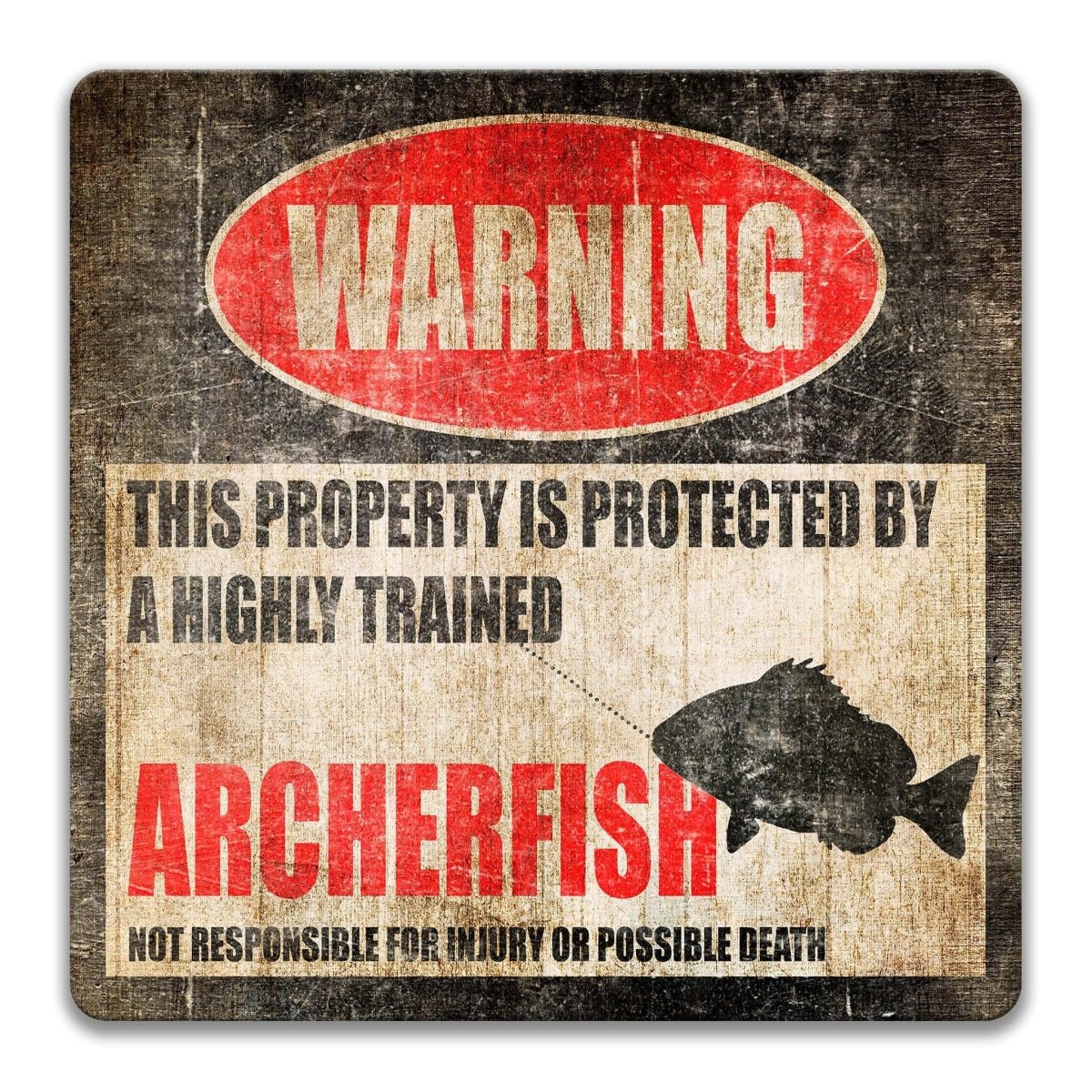 Archerfish warning sign, weathered finish, highly trained archerfish joke with water-jet fish silhouette