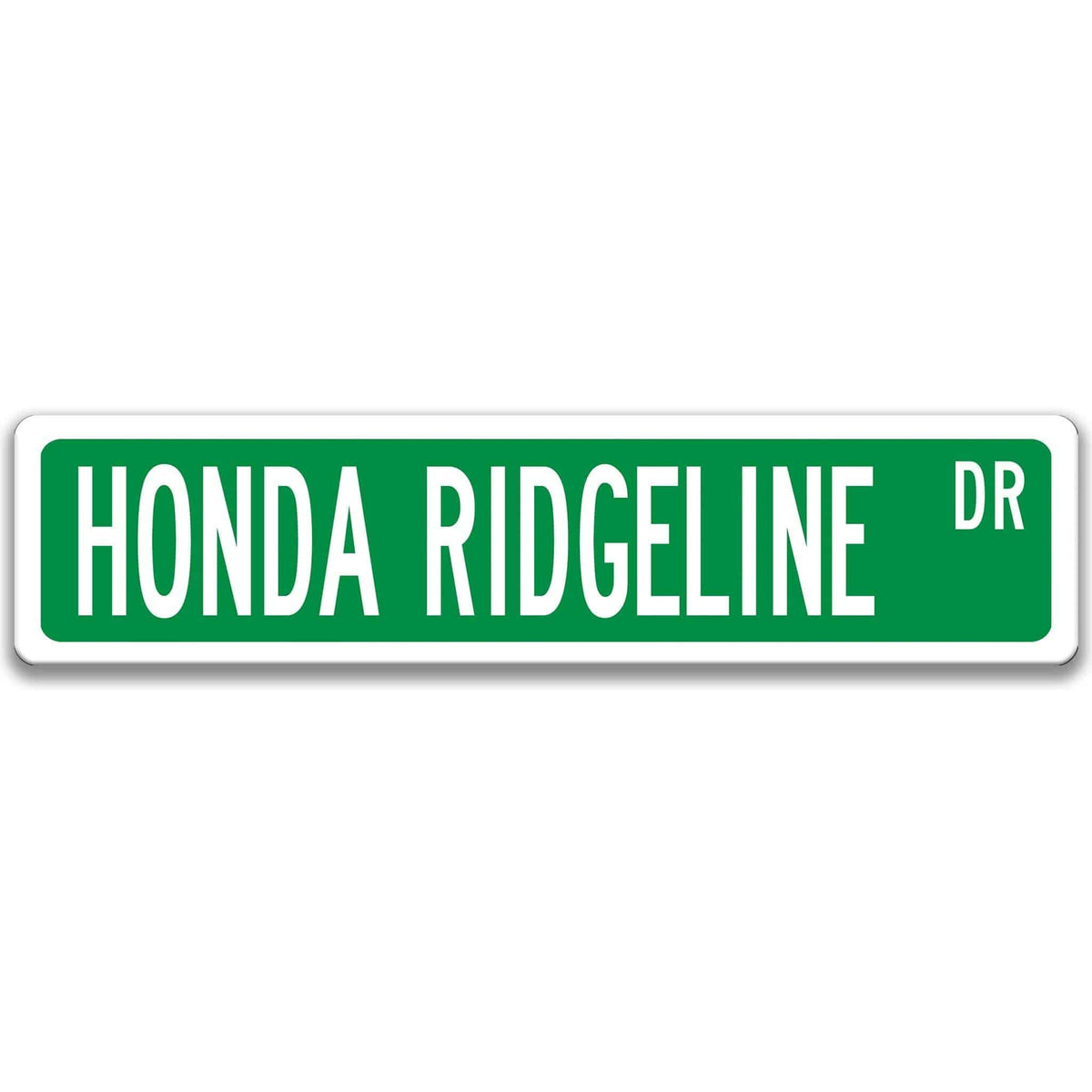 Green Honda Ridgeline DR aluminum street sign with white lettering