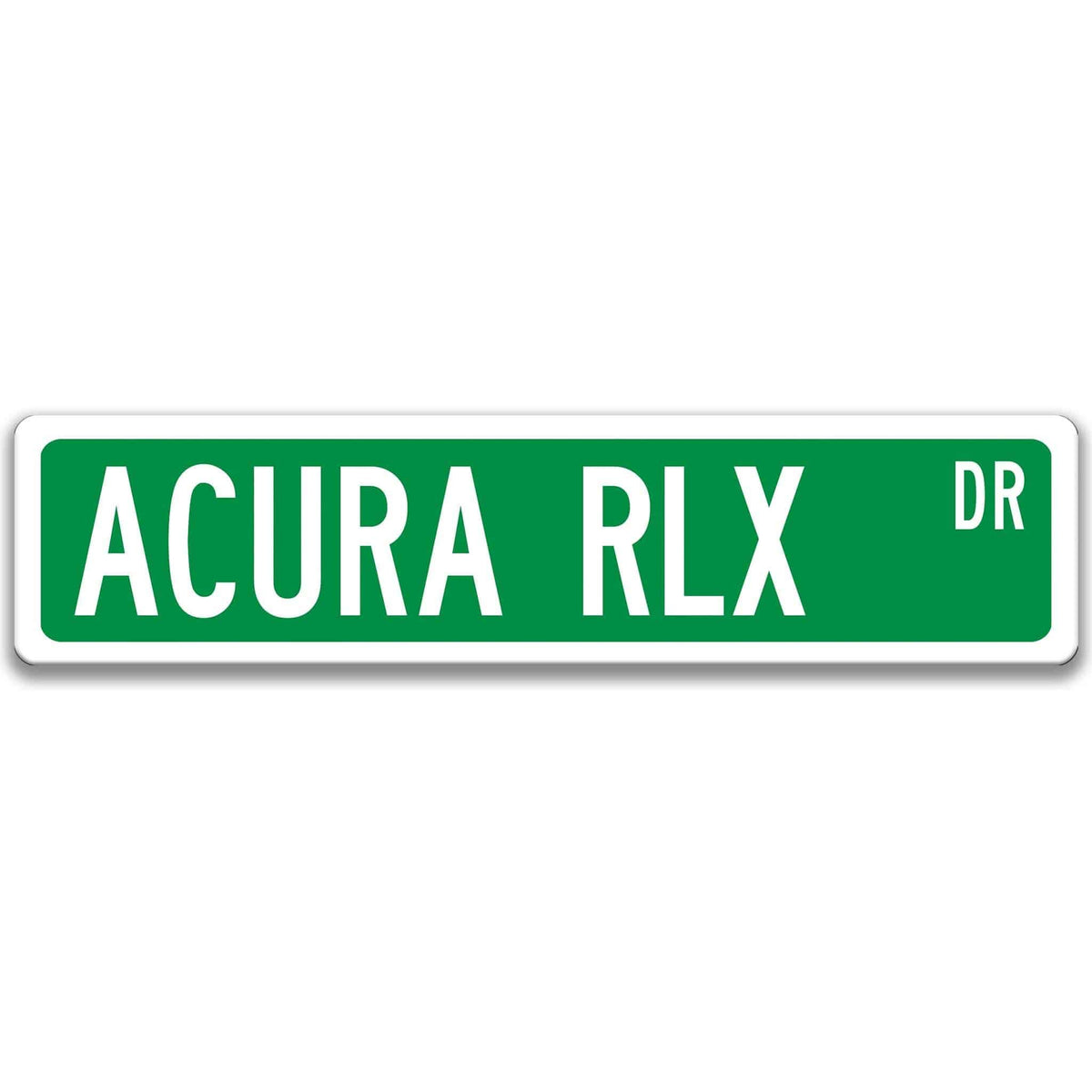 Green Acura RLX DR aluminum street sign with white lettering