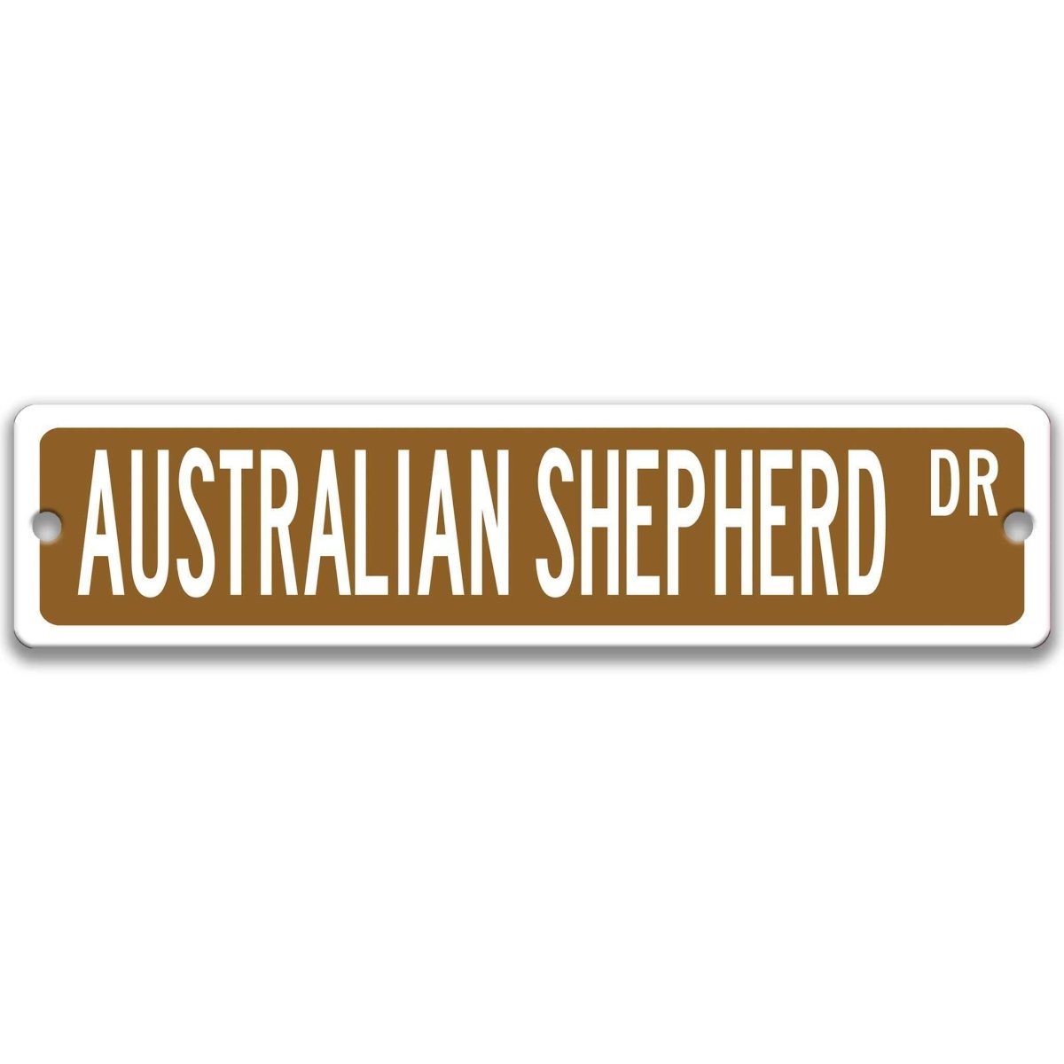 Brown Australian Shepherd DR aluminum street sign with white lettering