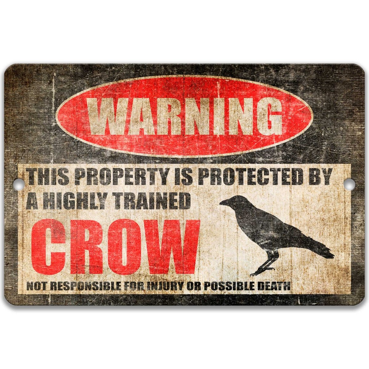 Crow property no trespassing sign, distressed metal, property protected by a highly trained crow, with crow silhouette