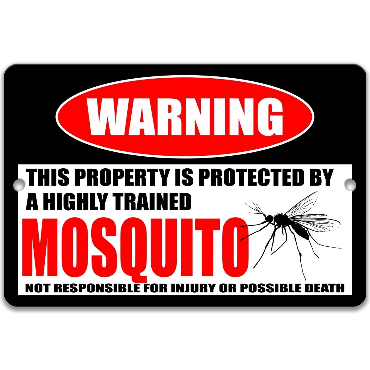 Front view of the highly trained mosquito metal warning sign with its full property protection text