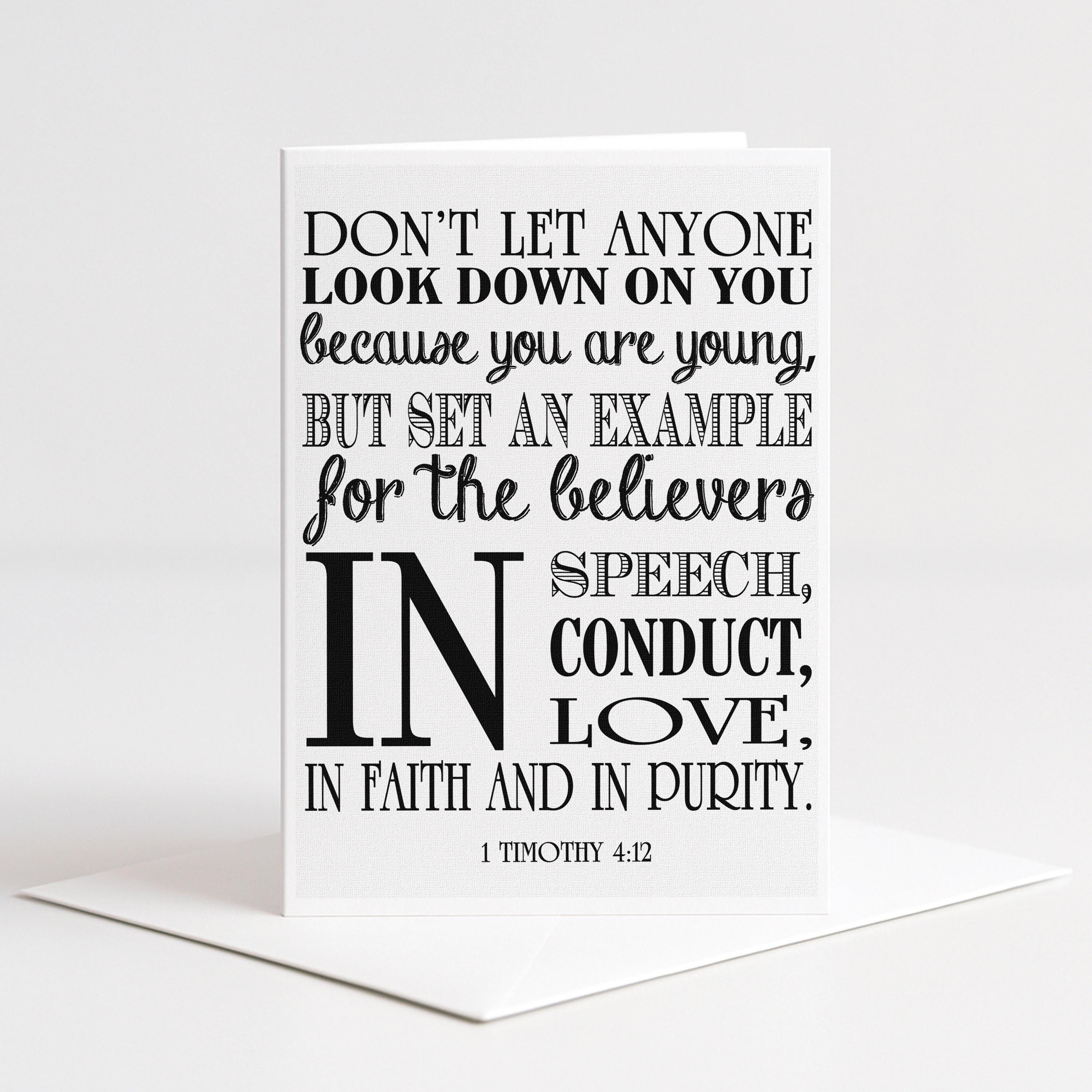 White 5x7 Christian greeting card featuring 1 Timothy 4:12 in bold black mixed typography with the scripture “Don’t let anyone look down on you because you are young” and the words speech, conduct, love, faith and purity.