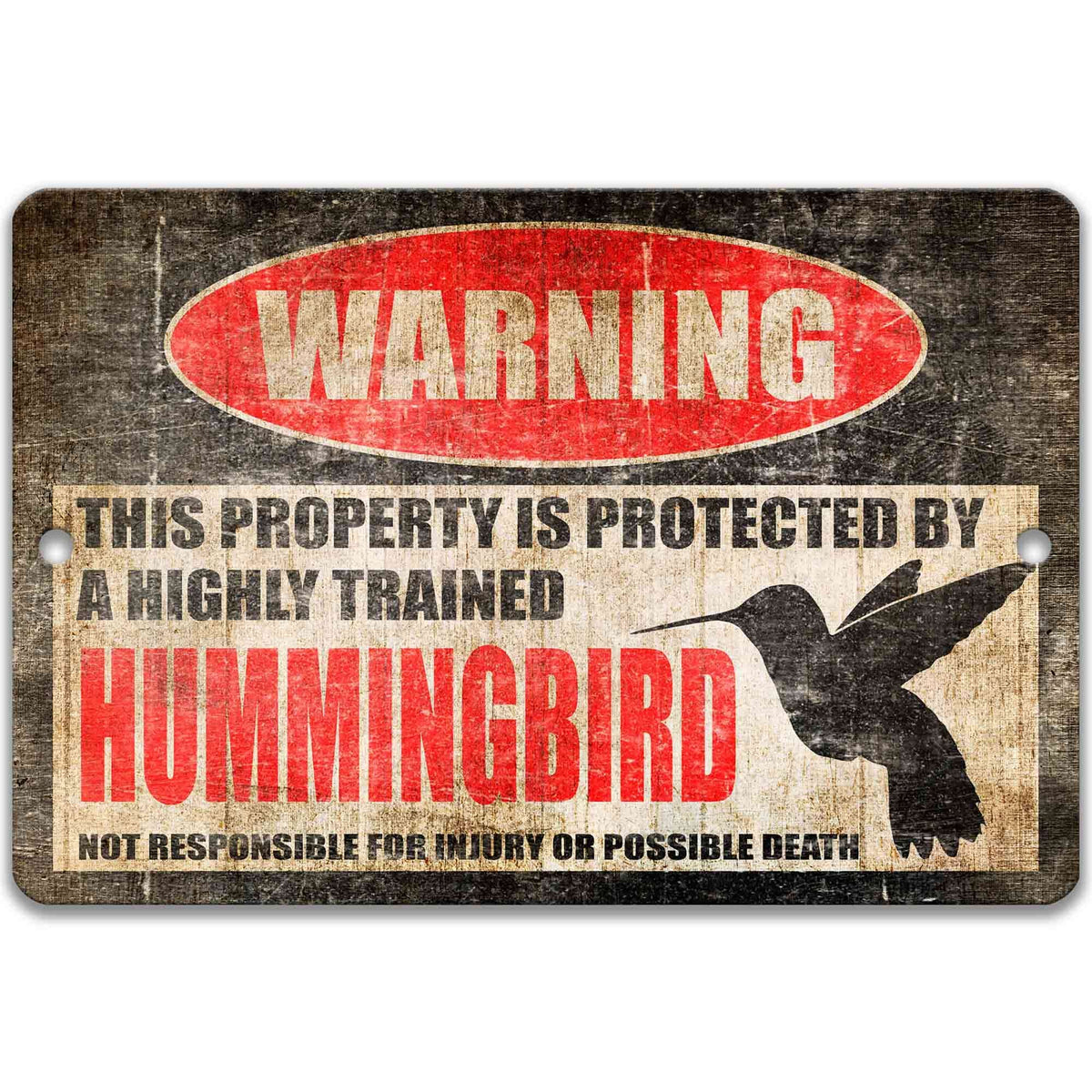 Hummingbird warning sign, distressed metal, property protected by a highly trained hummingbird, with hovering hummingbird silhouette