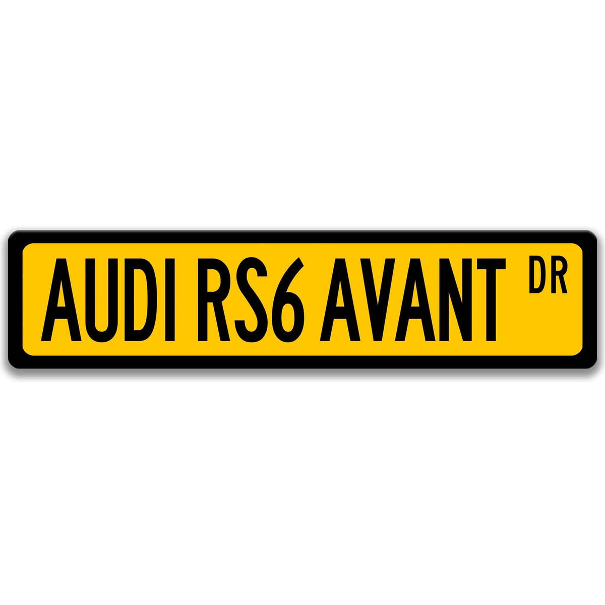 Yellow Audi RS6 Avant DR aluminum street sign with black lettering