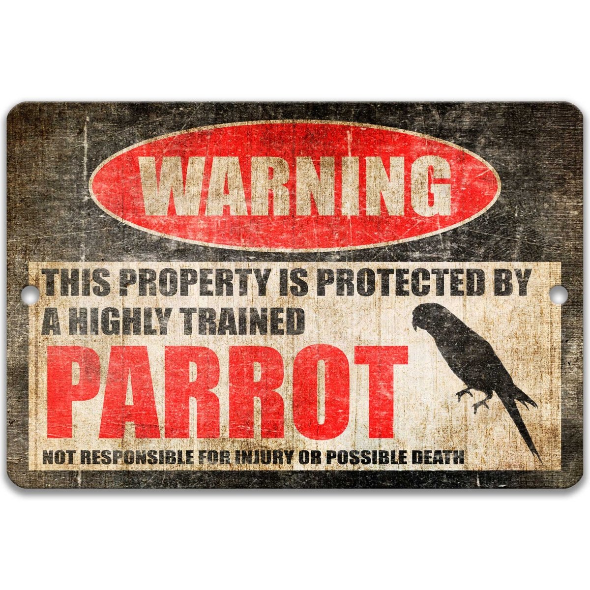 Funny parrot warning sign, weathered finish, joke about a highly trained parrot with parrot silhouette