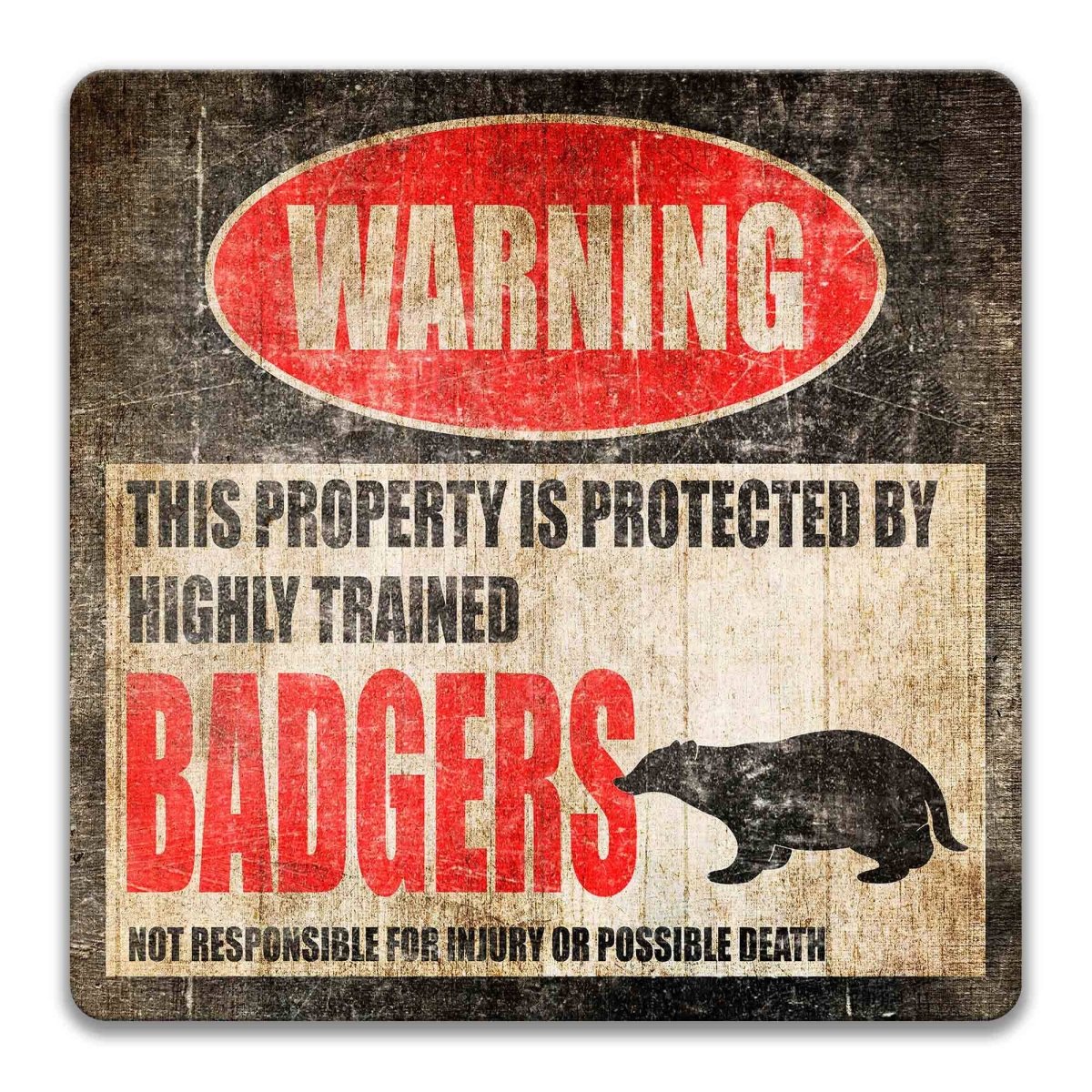 Square highly trained badgers sign, weathered finish, badger joke with badger silhouette