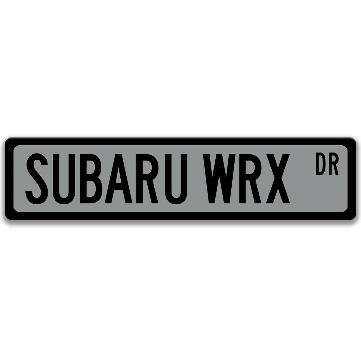 Gray Subaru WRX DR aluminum street sign with black lettering
