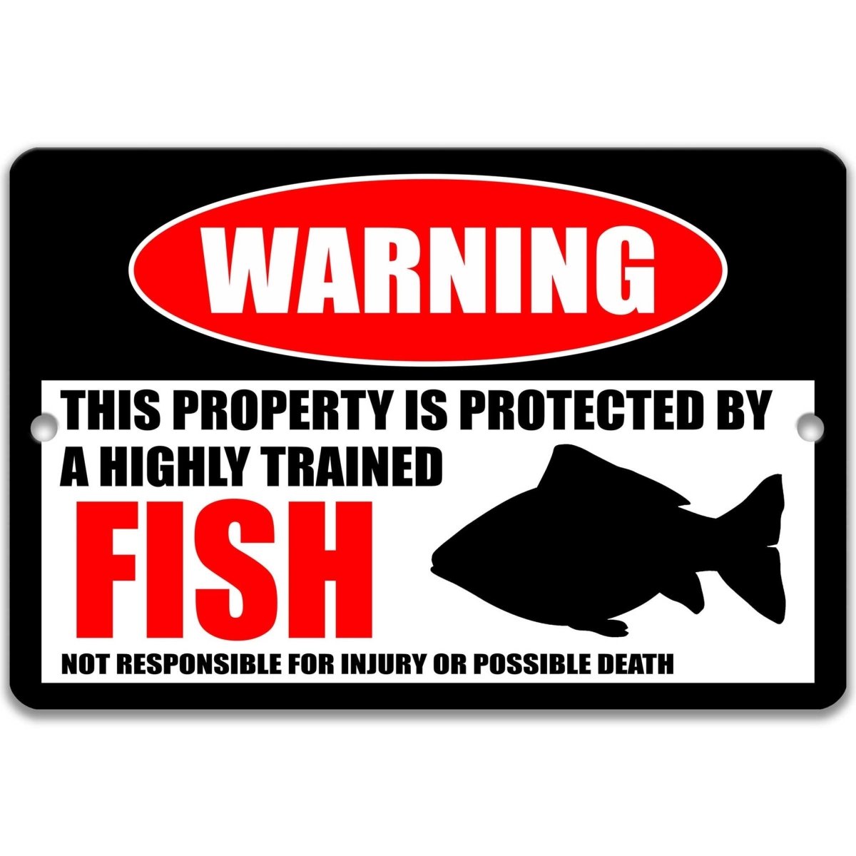 Fish warning metal sign, fish silhouette beside bold red WARNING lettering, 'not responsible for injury or possible death'