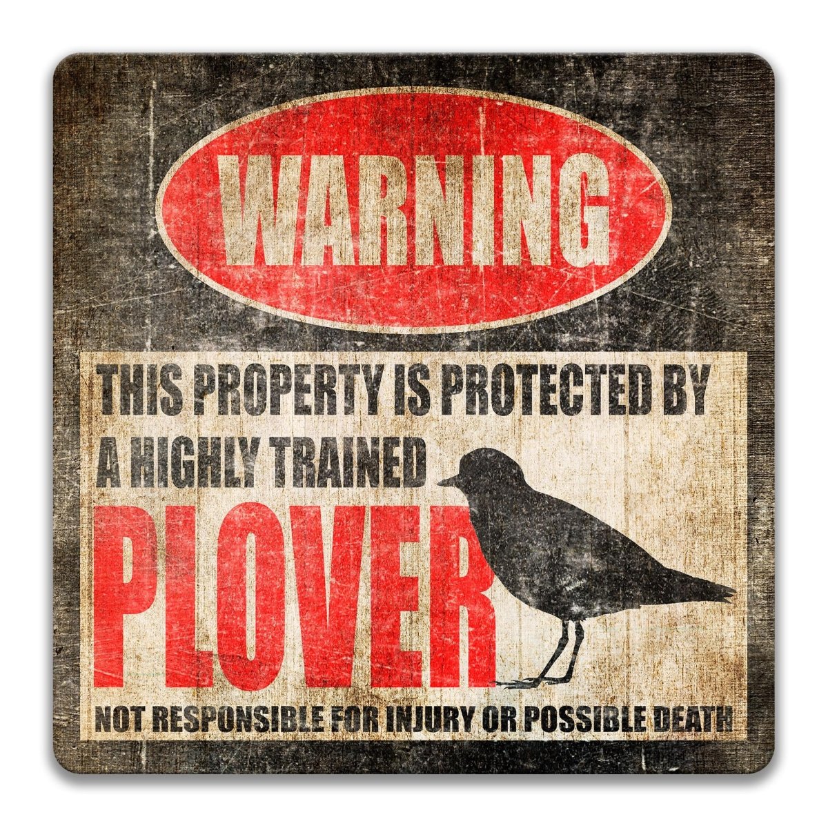 Shorebird warning sign with a bold WARNING header over the words this property is protected by a highly trained plover