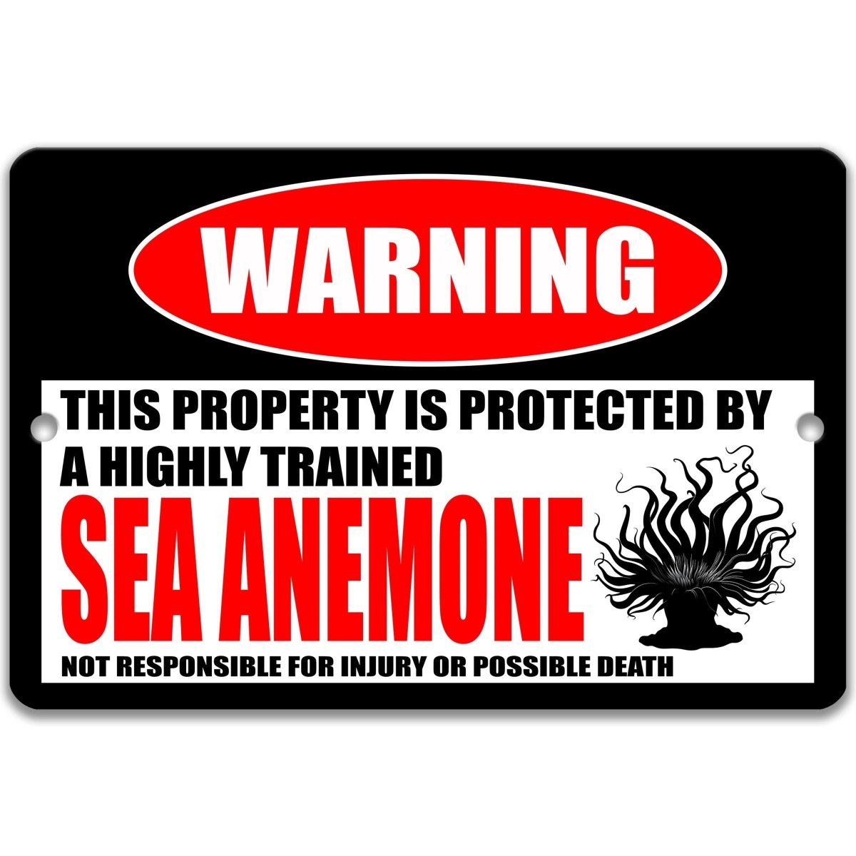 Sea Anemone warning sign, red WARNING oval, this property is protected by a highly trained Sea Anemone, with sea anemone silhouette