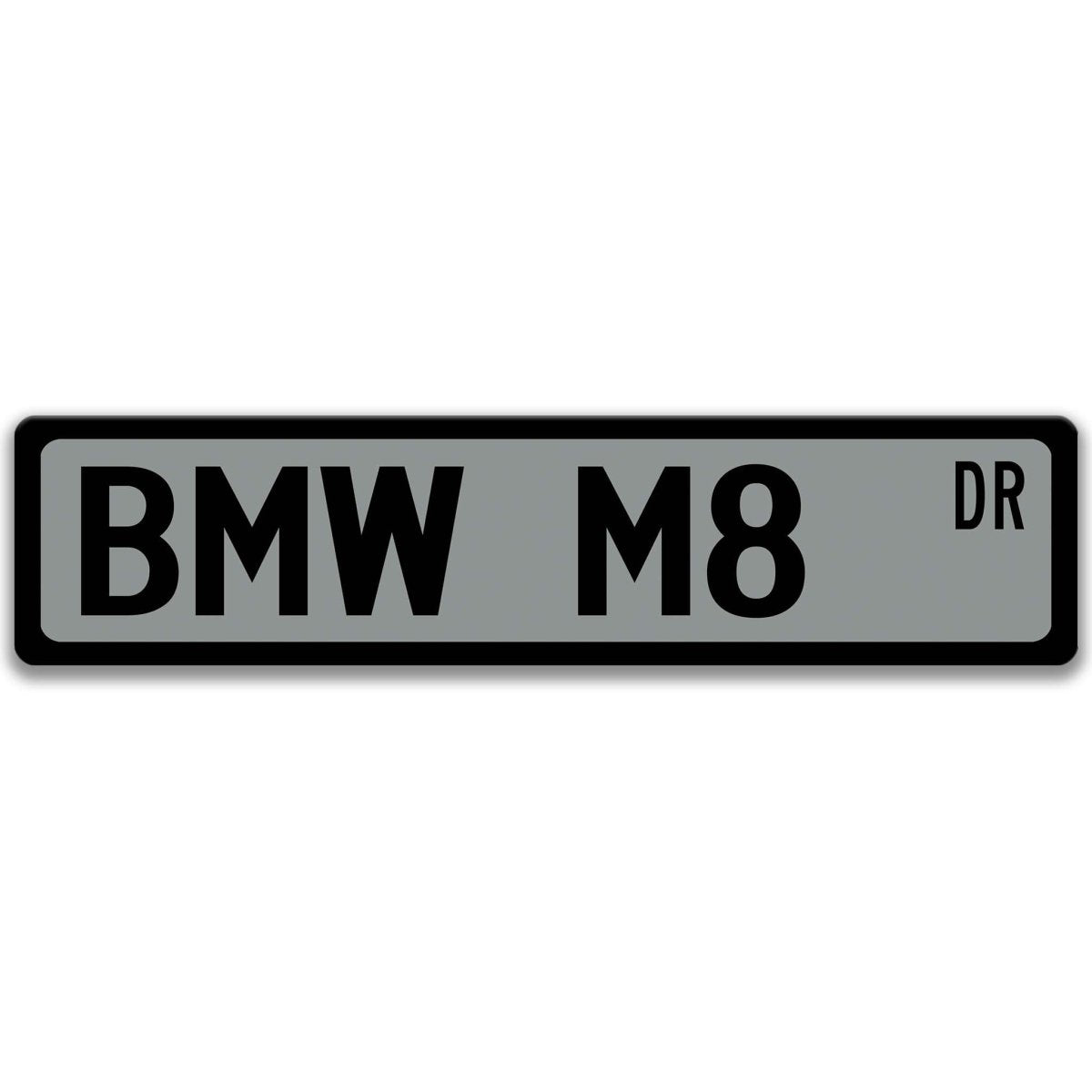 Gray BMW M8 DR aluminum street sign with black lettering