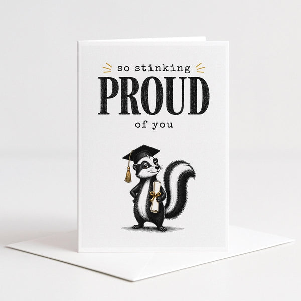 So Stinking Proud Skunk Graduation Card